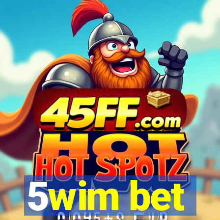 5wim bet